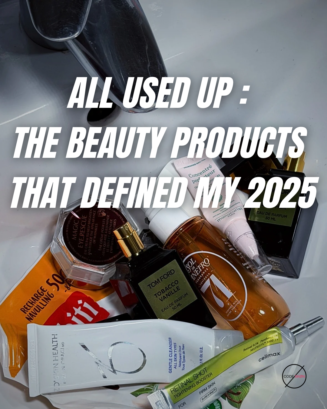 ALL USED UP : THE BEAUTY PRODUCTS THAT DEFINED MY 2025